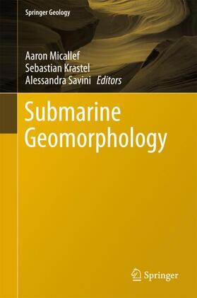 Micallef / Savini / Krastel |  Submarine Geomorphology | Buch |  Sack Fachmedien