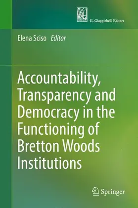 Sciso |  Accountability, Transparency and Democracy in the Functioning of Bretton Woods Institutions | Buch |  Sack Fachmedien