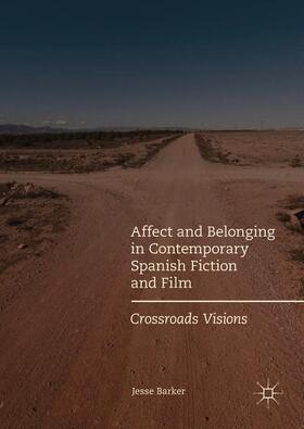Barker |  Affect and Belonging in Contemporary Spanish Fiction and Film | Buch |  Sack Fachmedien