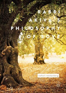 Rothenberg |  Rabbi Akiva's Philosophy of Love | Buch |  Sack Fachmedien