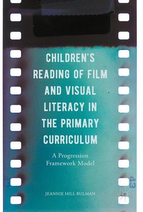 Bulman |  Children's Reading of Film and Visual Literacy in the Primary Curriculum | Buch |  Sack Fachmedien