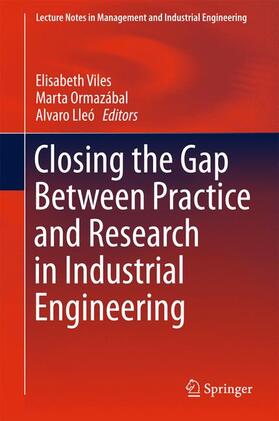Viles / Lleó / Ormazábal |  Closing the Gap Between Practice and Research in Industrial Engineering | Buch |  Sack Fachmedien