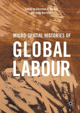 Gerritsen / De Vito |  Micro-Spatial Histories of Global Labour | Buch |  Sack Fachmedien
