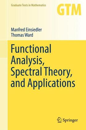 Ward / Einsiedler |  Functional Analysis, Spectral Theory, and Applications | Buch |  Sack Fachmedien