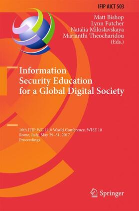 Bishop / Theocharidou / Futcher |  Information Security Education for a Global Digital Society | Buch |  Sack Fachmedien