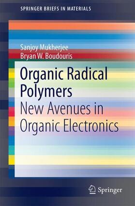 Mukherjee / Boudouris |  Organic Radical Polymers | Buch |  Sack Fachmedien