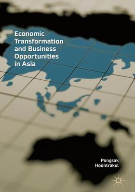 Hoontrakul |  Economic Transformation and Business Opportunities in Asia | Buch |  Sack Fachmedien