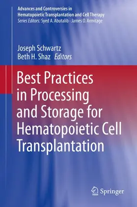 Shaz / Schwartz |  Best Practices in Processing and Storage for Hematopoietic Cell Transplantation | Buch |  Sack Fachmedien