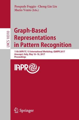 Foggia / Vento / Liu |  Graph-Based Representations in Pattern Recognition | Buch |  Sack Fachmedien