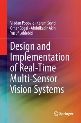 Popovic / Seyid / Leblebici |  Design and Implementation of Real-Time Multi-Sensor Vision Systems | Buch |  Sack Fachmedien