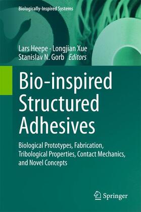 Heepe / Gorb / Xue |  Bio-inspired Structured Adhesives | Buch |  Sack Fachmedien