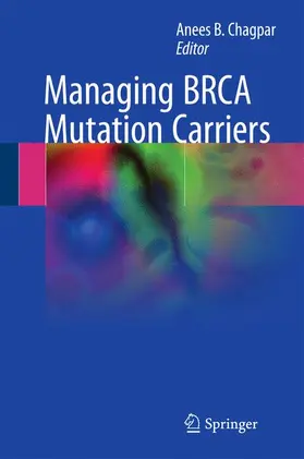 B. Chagpar |  Managing BRCA Mutation Carriers | Buch |  Sack Fachmedien