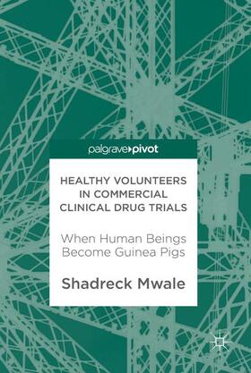 Mwale |  Healthy Volunteers in Commercial Clinical Drug Trials | Buch |  Sack Fachmedien