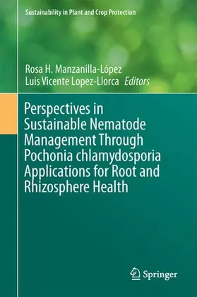 Lopez-Llorca / Manzanilla-López |  Perspectives in Sustainable Nematode Management Through Pochonia chlamydosporia Applications for Root and Rhizosphere Health | Buch |  Sack Fachmedien