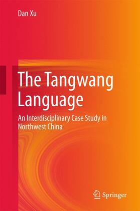Xu |  The Tangwang Language | Buch |  Sack Fachmedien