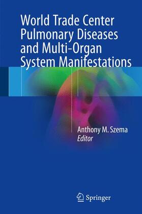 Szema |  World Trade Center Pulmonary Diseases and Multi-Organ System Manifestations | Buch |  Sack Fachmedien