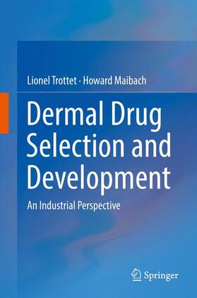 Maibach / Trottet / Maibach, MD |  Dermal Drug Selection and Development | Buch |  Sack Fachmedien