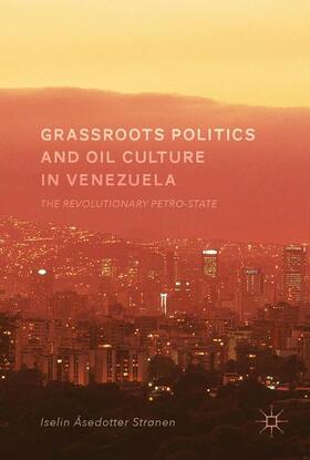 Strønen |  Grassroots Politics and Oil Culture in Venezuela | Buch |  Sack Fachmedien