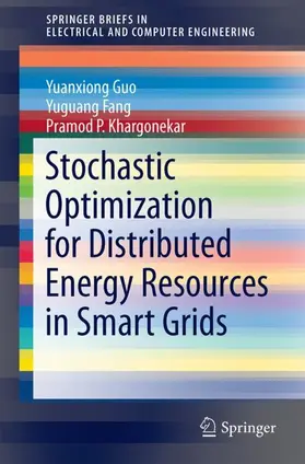 Guo / Fang / Khargonekar |  Stochastic Optimization for Distributed Energy Resources in Smart Grids | Buch |  Sack Fachmedien