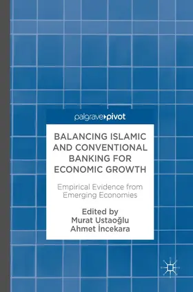 ¿Ncekara / USTAOGLU / USTAOGLU |  Balancing Islamic and Conventional Banking for Economic Growth | Buch |  Sack Fachmedien