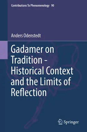 Odenstedt |  Gadamer on Tradition - Historical Context and the Limits of Reflection | eBook | Sack Fachmedien