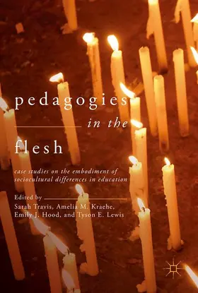 Travis / Lewis / Kraehe |  Pedagogies in the Flesh | Buch |  Sack Fachmedien