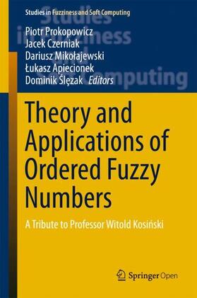 Prokopowicz / Czerniak / Sl?zak |  Theory and Applications of Ordered Fuzzy Numbers | Buch |  Sack Fachmedien