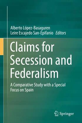 Escajedo San-Epifanio / López-Basaguren |  Claims for Secession and Federalism | Buch |  Sack Fachmedien