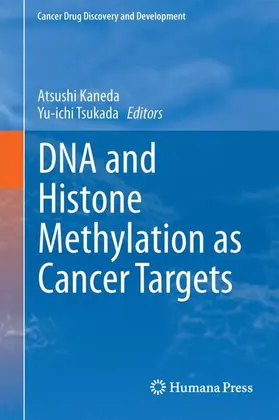 Tsukada / Kaneda |  DNA and Histone Methylation as Cancer Targets | Buch |  Sack Fachmedien