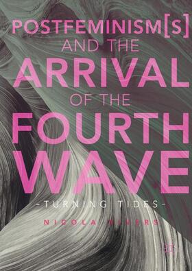 Rivers |  Postfeminism(s) and the Arrival of the Fourth Wave | Buch |  Sack Fachmedien