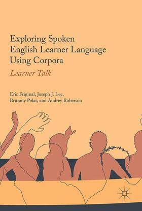 Friginal / Roberson / Lee |  Exploring Spoken English Learner Language Using Corpora | Buch |  Sack Fachmedien