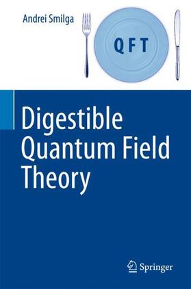 Smilga |  Digestible Quantum Field Theory | Buch |  Sack Fachmedien