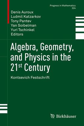 Auroux / Katzarkov / Tschinkel |  Algebra, Geometry, and Physics in the 21st Century | Buch |  Sack Fachmedien