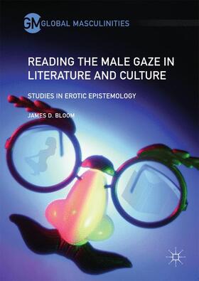 Bloom |  Reading the Male Gaze in Literature and Culture | Buch |  Sack Fachmedien