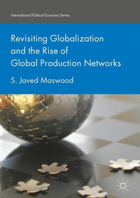 Maswood |  Revisiting Globalization and the Rise of Global Production Networks | Buch |  Sack Fachmedien