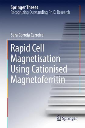 Correia Carreira |  Rapid Cell Magnetisation Using Cationised Magnetoferritin | Buch |  Sack Fachmedien