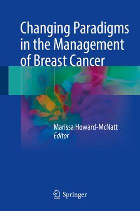 Howard-McNatt |  Changing Paradigms in the Management of Breast Cancer | Buch |  Sack Fachmedien