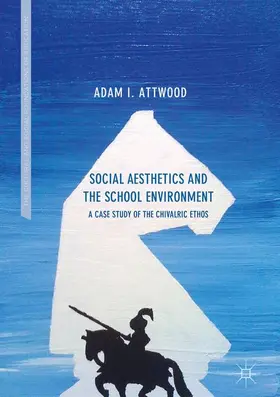 Attwood |  Social Aesthetics and the School Environment | Buch |  Sack Fachmedien