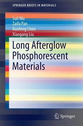 Wu / Liu / Pan |  Long Afterglow Phosphorescent Materials | Buch |  Sack Fachmedien