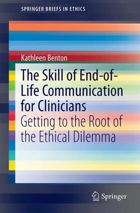 Benton |  The Skill of End-of-Life Communication for Clinicians | Buch |  Sack Fachmedien