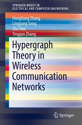 Zhang / Song / Han |  Hypergraph Theory in Wireless Communication Networks | Buch |  Sack Fachmedien