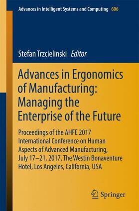 Trzcielinski |  Advances in Ergonomics of Manufacturing: Managing the Enterprise of the Future | Buch |  Sack Fachmedien