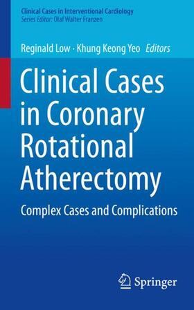Yeo / Low |  Clinical Cases in Coronary Rotational Atherectomy | Buch |  Sack Fachmedien