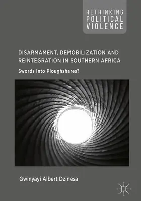 Dzinesa |  Disarmament, Demobilization and Reintegration in Southern Africa | Buch |  Sack Fachmedien