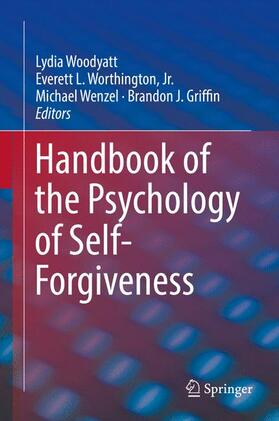 Woodyatt / Griffin / Worthington, Jr. |  Handbook of the Psychology of Self-Forgiveness | Buch |  Sack Fachmedien