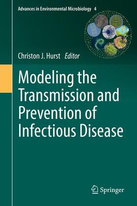 Hurst |  Modeling the Transmission and Prevention of Infectious Disease | Buch |  Sack Fachmedien
