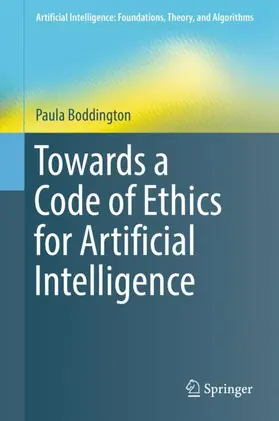 Boddington |  Towards a Code of Ethics for Artificial Intelligence | Buch |  Sack Fachmedien