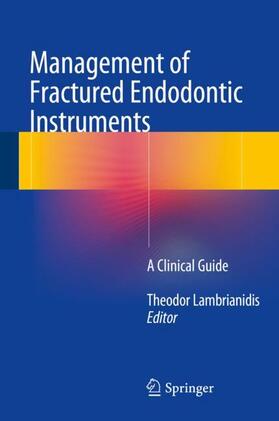 Lambrianidis |  Management of Fractured Endodontic Instruments | Buch |  Sack Fachmedien