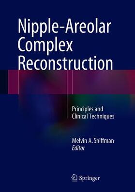 Shiffman |  Nipple-Areolar Complex Reconstruction | Buch |  Sack Fachmedien