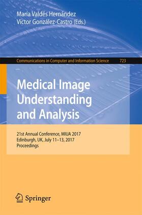 González-Castro / Valdés Hernández |  Medical Image Understanding and Analysis | Buch |  Sack Fachmedien